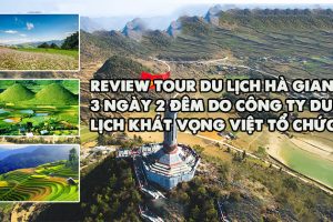 Review tour du lịch Hà Giang 3 ngày 2 đêm do công ty du lịch Khát Vọng Việt tổ chức